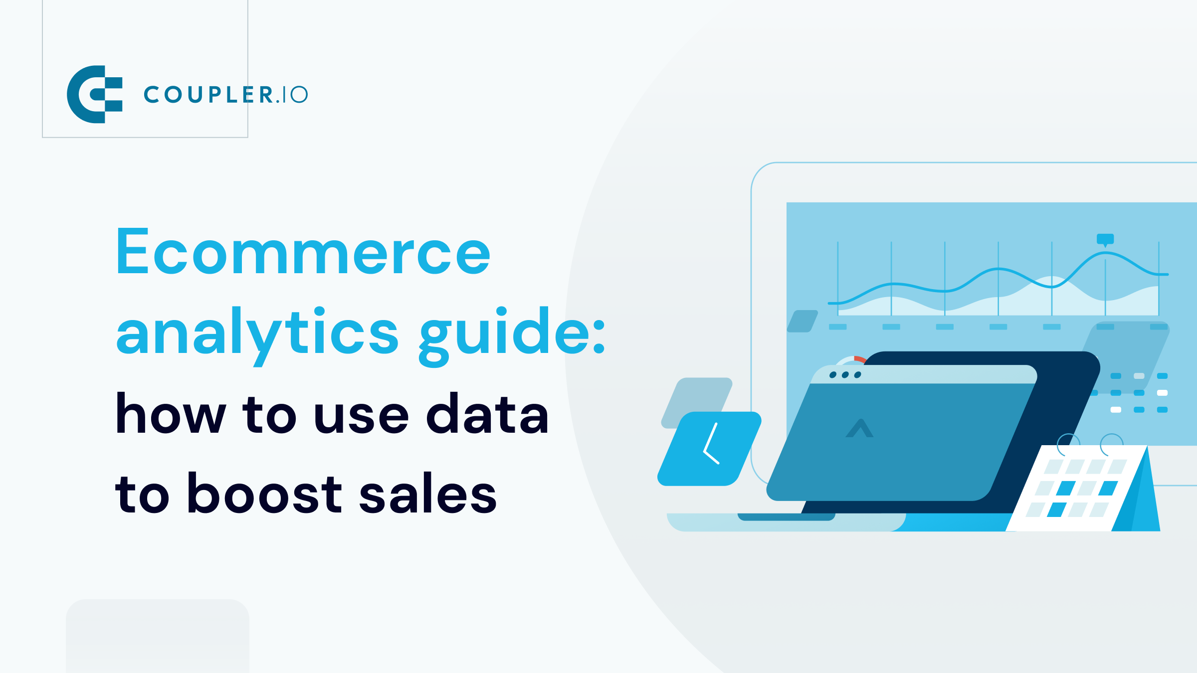 Ecommerce Analytics Guide for 2026 | Coupler.io Blog
