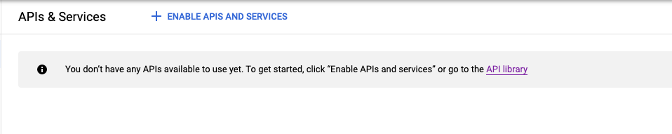 Click on “Enable API and Services”.