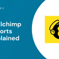 0. Featured image. Mailchimp reports explained