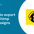 export Mailchimp campaigns