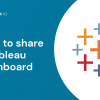 How to Share a Tableau Dashboard