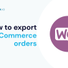 Export WooCommerce orders