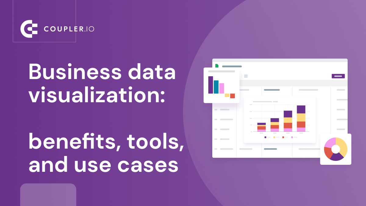 The Value of Business Data Visualization | Coupler.io Blog