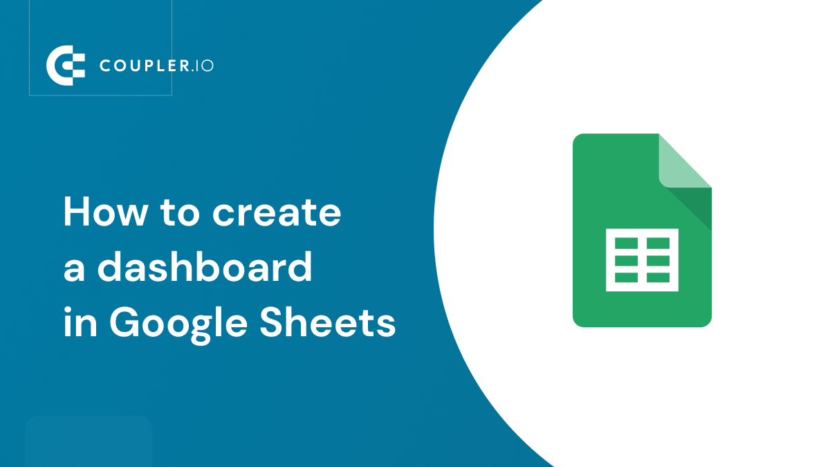 how-to-create-a-google-sheets-dashboard-coupler-io-blog