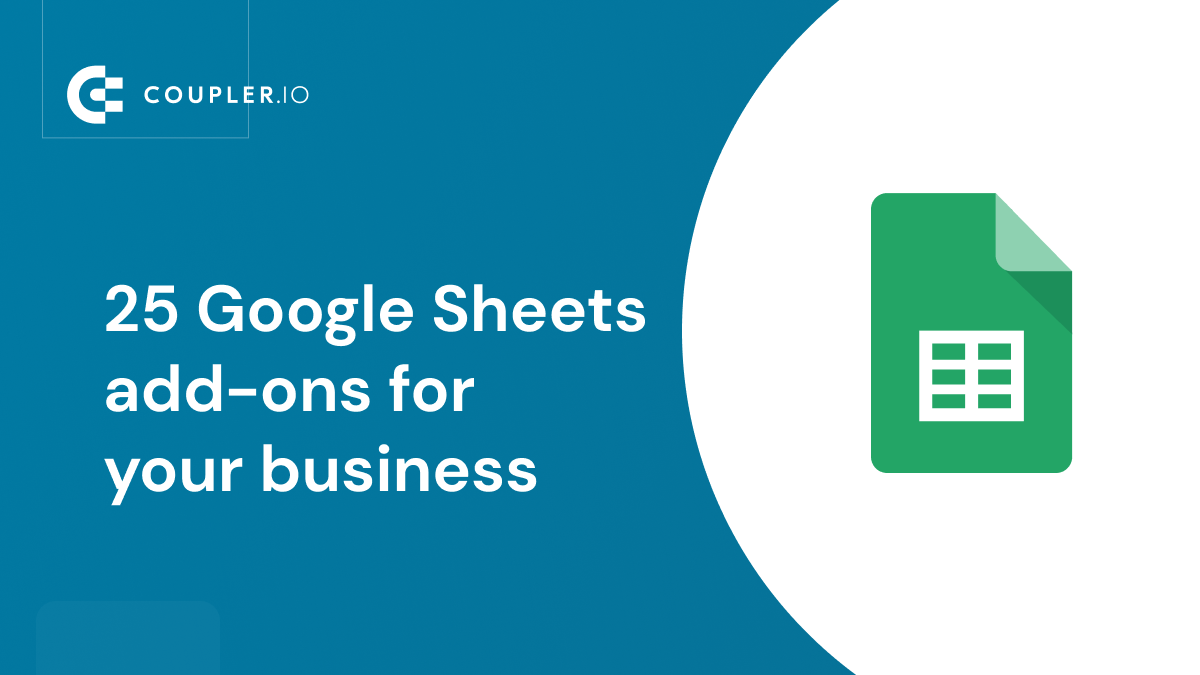 25 Best Google Sheets Addons for Your Business (2024) Coupler.io Blog