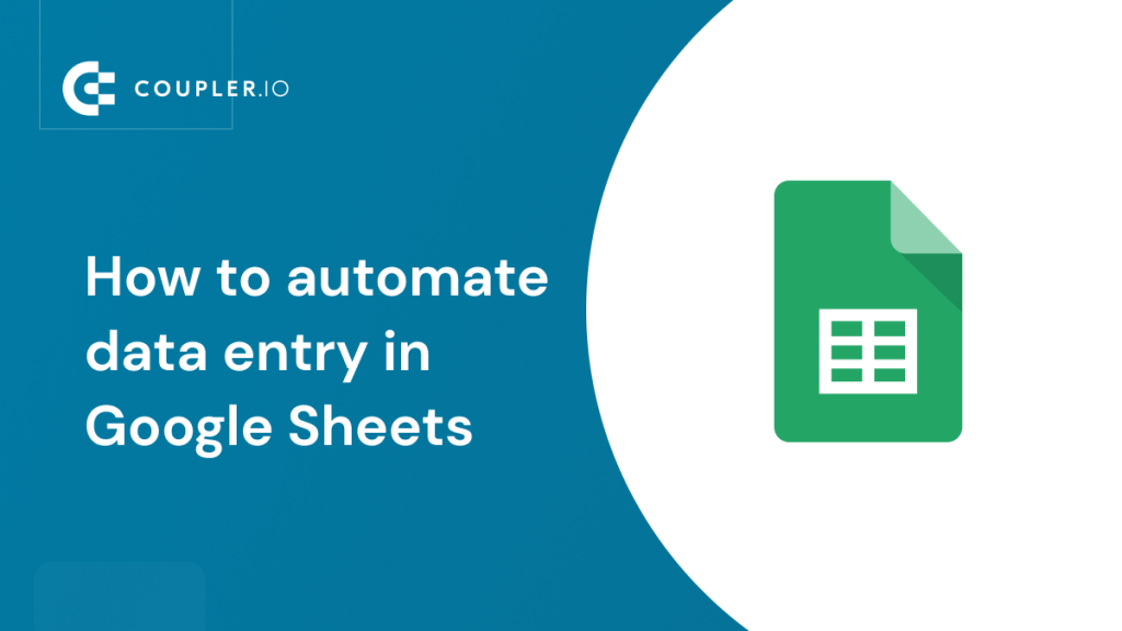 How to Automate Data Entry in Google Sheets