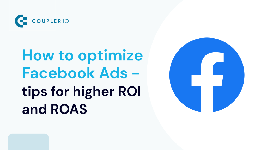 How to Optimize Facebook Ads Tips and Tricks for Higher ROI and ROAS