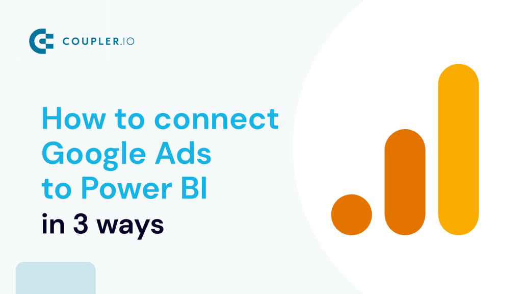 How to connect Google Ads to Power BI in 3 ways