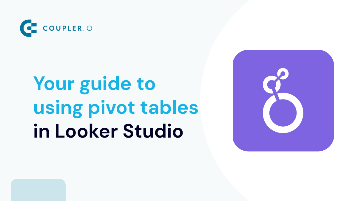 How to Use Pivot Tables in Looker Studio Coupler.io Blog