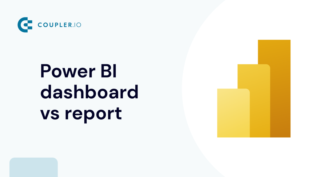 power bi dashboard vs report