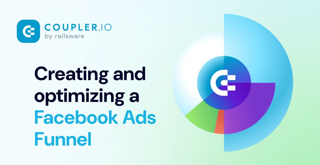 Creating and optimizing a Facebook Ads Funnel